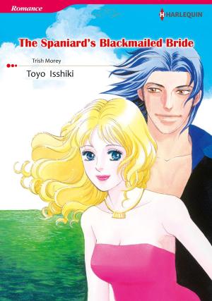 Cover of the book THE SPANIARD'S BLACKMAILED BRIDE (Harlequin Comics) by Karen Booth, Silver James, Christine Rimmer