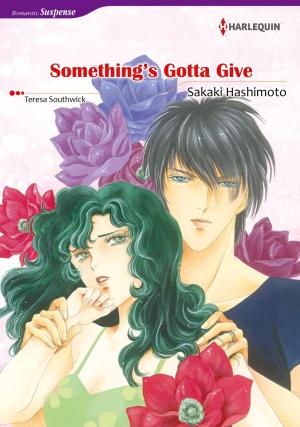 Cover of the book SOMETHING'S GOTTA GIVE (Harlequin Comics) by Ana Seymour