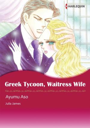 Cover of the book GREEK TYCOON, WAITRESS WIFE (Harlequin Comics) by Jane Porter