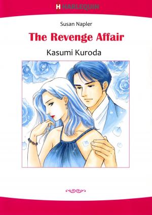 Cover of the book THE REVENGE AFFAIR (Harlequin Comics) by Robyn Grady, Rachel Bailey