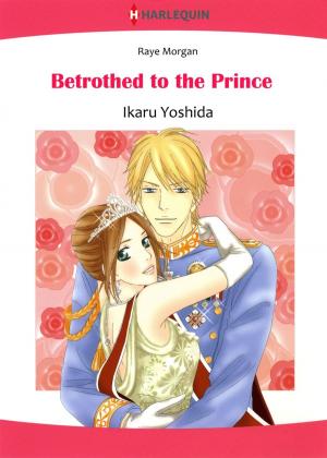 Cover of the book Betrothed to the Prince (Harlequin Comics) by Jacquie D'Alessandro