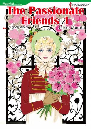Cover of the book THE PASSIONATE FRIENDS 1 (Harlequin Comics) by Kris Fletcher