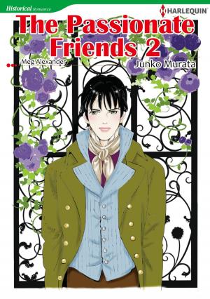 Cover of the book THE PASSIONATE FRIENDS 2 (Harlequin Comics) by Ann Lethbridge