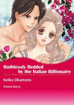Cover of the book RUTHLESSLY BEDDED BY THE ITALIAN BILLIONAIRE (Harlequin Comics) by Carla Cassidy