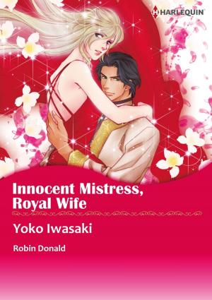 Cover of the book INNOCENT MISTRESS, ROYAL WIFE (Harlequin Comics) by Farrah Rochon