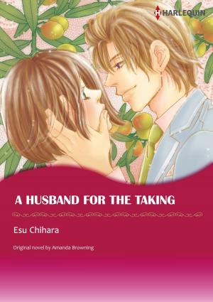 Cover of the book A HUSBAND FOR THE TAKING (Harlequin Comics) by Liz Fielding, Miranda Lee, Emma Darcy