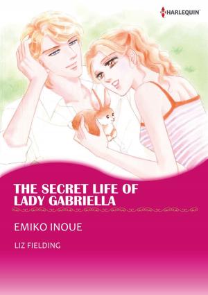 Cover of the book THE SECRET LIFE OF LADY GABRIELLA (Harlequin Comics) by Debra Webb