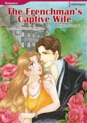 Cover of the book THE FRENCHMAN'S CAPTIVE WIFE (Harlequin Comics) by Coline Green