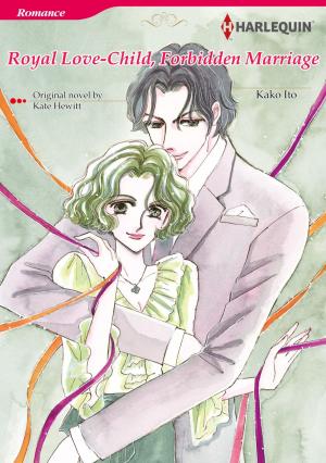Book cover of ROYAL LOVE-CHILD, FORBIDDEN MARRIAGE (Harlequin Comics)