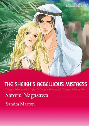 Cover of the book THE SHEIKH'S REBELLIOUS MISTRESS (Mills & Boon Comics) by Dianne Drake, Joanna Neil, Trish Morey
