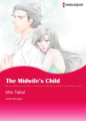 Cover of the book THE MIDWIFE'S CHILD (Harlequin Comics) by Lindsay Armstrong