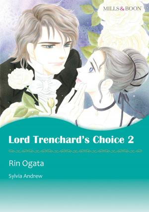 Cover of the book LORD TRENCHARD'S CHOICE 2 (Mills & Boon Comics) by B.J. Daniels, Julie Miller, Elizabeth Heiter