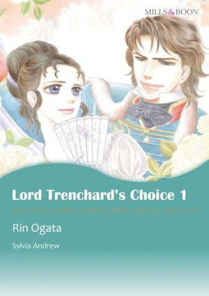 Cover of the book LORD TRENCHARD'S CHOICE 1 (Mills & Boon Comics) by Sophia James