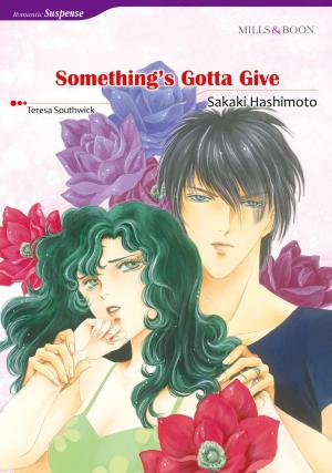Book cover of SOMETHING'S GOTTA GIVE (Mills & Boon Comics)
