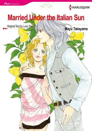 Cover of the book Married Under the Italian Sun (Harlequin Comics) by Sue MacKay