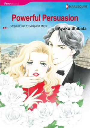 Cover of the book Powerful Persuasion (Harlequin Comics) by Alicia Scott