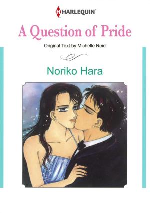 Cover of the book A Question of Pride (Harlequin Comics) by Tina Beckett, Robin Gianna, Melanie Milburne