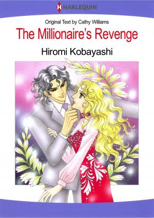 Cover of the book The Millionaire's Revenge (Harlequin Comics) by Linda Varner