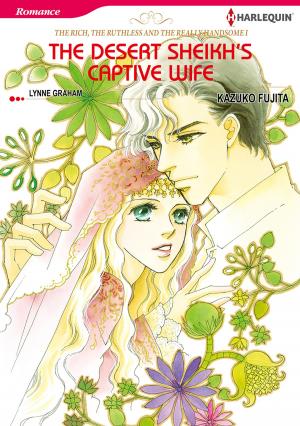 Cover of the book The Desert Sheikh's Captive Wife (Harlequin Comics) by Lily George
