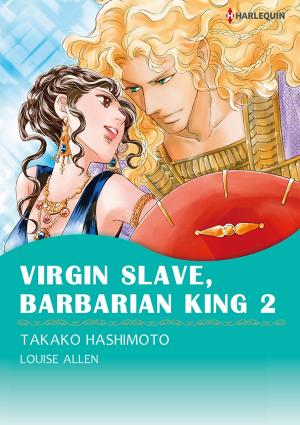 Cover of the book Virgin Slave, Barbarian King 2 (Harlequin Comics) by Donna Hill