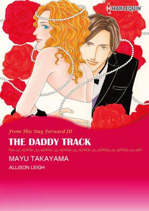 Cover of the book The Daddy Track (Harlequin Comics) by Helen Brooks, Jennie Lucas, Kate Hewitt, Cathy Williams