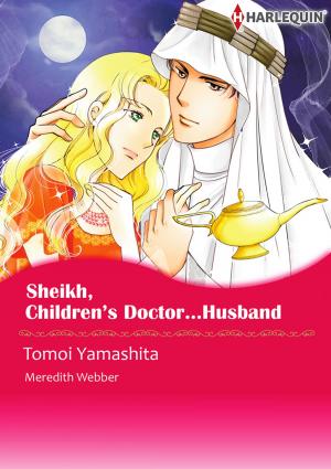Cover of the book Sheikh, Children's Doctor…Husband (Harlequin Comics) by Julia James, Jennifer Hayward, Carole Mortimer