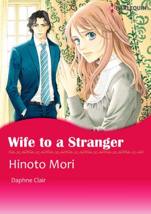 Book cover of Wife to A Stranger (Harlequin Comics)