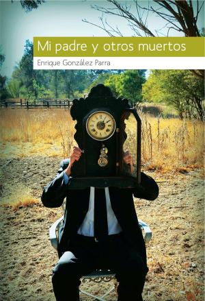Cover of the book Mi padre y otros muertos by Anacreonte