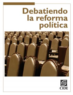 Cover of the book Debatiendo la reforma política by 