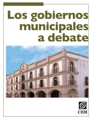 Cover of the book Los gobiernos municipales a debate by David Arellano Gault