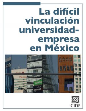 Cover of the book La difícil vinculación universidad-empresa en México by Kenneth A. Shepsle