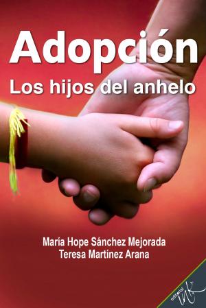 Cover of the book Adopción, los hijos del anhelo by Sergio Aguayo