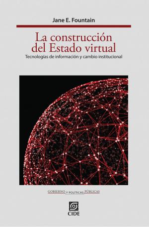 Cover of the book La construcción del Estado virtual by Sergio Cárdenas, Enrique Cabrero, David Arellano