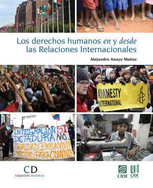 Cover of the book Los derechos humanos en y desde las Relaciones Internacionales by 