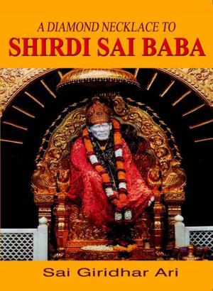 Cover of the book A Diamond Necklace to Shirdi Sai Baba by K.P. Shashidharan