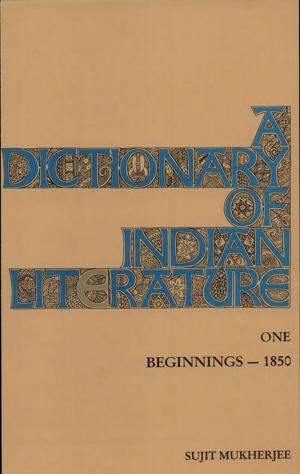 Cover of the book A Dictionary of Indian Literature by Shanta Rameshwar Rao; Badri Narayan(Illus)