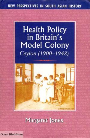 Cover of the book Health Policy in Britain's Model Colony -Ceylon (1900-1948) by G N Devy