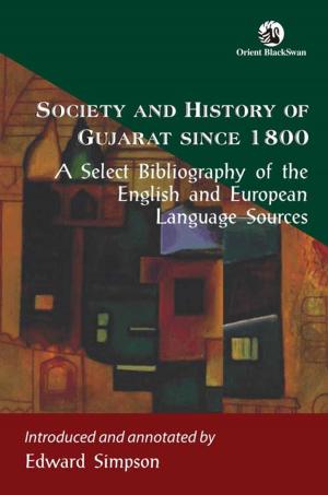 Cover of the book Society and History of Gujarat since 1800 by Eleanor Watts
