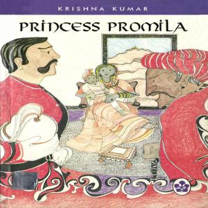 Cover of the book Princess Promila by Rani Rao and Santosh Vaish
