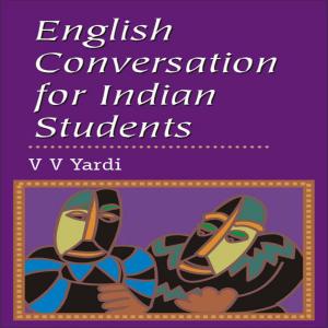 Cover of the book English Conversation for Indian Students by Rajen Harshe, K. M. Seethi