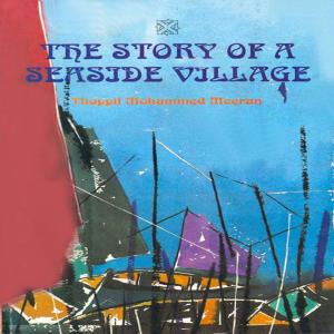 Cover of the book The Story of a Seaside Village by A. Raghu