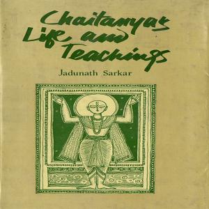 Cover of the book CHAITANYA'S LIFE AND TEACHINGS by Gautam Pingle