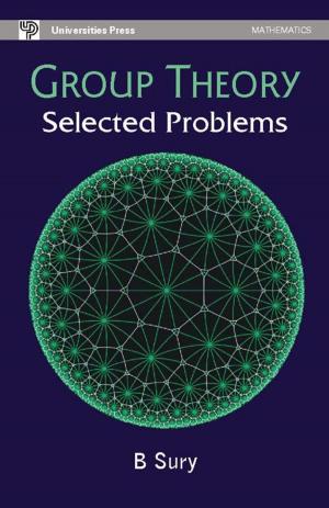 Cover of the book Group Theory: Selected Problems by Gita Arjun, Lakshmi Seshadri, Uma Ram