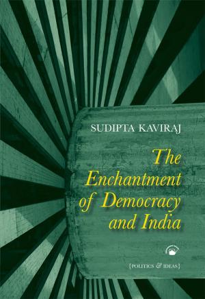 Cover of the book The Enchantment of Democracy and India by Chitralekha Zutshi