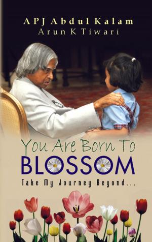Cover of the book You Are Born to Blossom by A P J Abdul Kalam