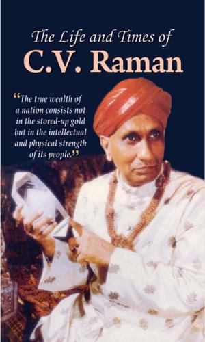 Cover of the book The Life and Times of C.V. Raman by Subhash Jain