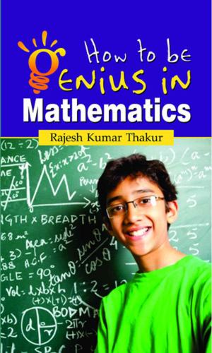 Cover of the book How to be Genius in Mathematics by Vandana Kumari Jena