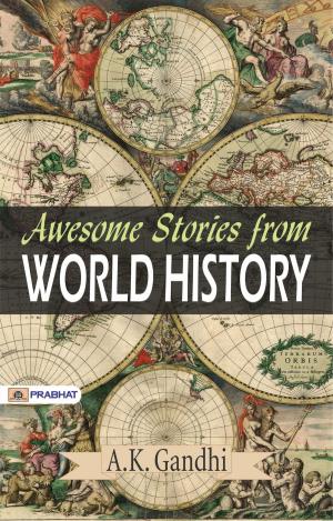 Cover of the book Awesome Stories from World History by Mridula Sinha, Rajmata Vijayaraje Scindia