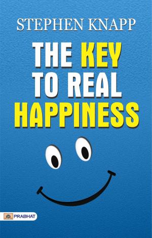 Cover of the book The Key to Real Happiness by  Anirban Ganguly