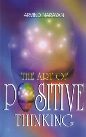 Cover of the book The Art of Positive Thinking by VINOD KUMAR MISHRA